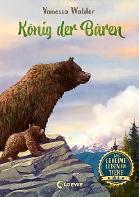 Cover Das geheime Leben der Tiere (Wald, Band 2) - König der Bären