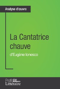 Cover La Cantatrice chauve d'Eugène Ionesco (Analyse approfondie)