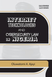 Cover Internet Technologies and Cybersecurity Law in Nigeria