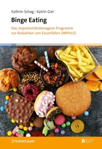 Cover Binge Eating : Das impulsivitatsbezogene Programm zur Reduktion von Essanfallen (IMPULS)