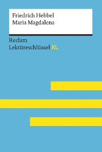 Cover Maria Magdalena von Friedrich Hebbel: Reclam Lektüreschlüssel XL