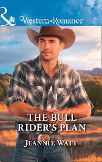 Cover Bull Rider's Plan (Mills & Boon Western Romance) (Montana Bull Riders, Book 4)