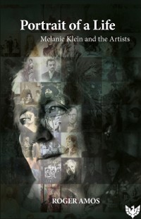 Cover Portrait of a Life : Melanie Klein and the Artists