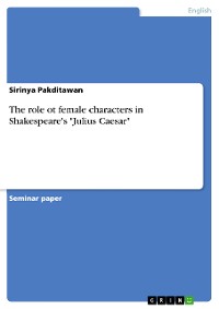 Cover The role ot female characters in Shakespeare's "Julius Caesar"