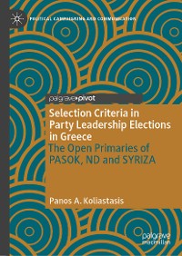 Cover Selection Criteria in Party Leadership Elections in Greece: The Open Primaries of PASOK, ND and SYRIZA