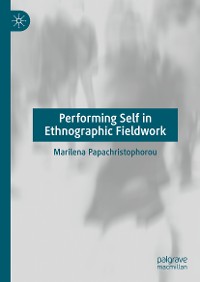 Cover Performing Self in Ethnographic Fieldwork