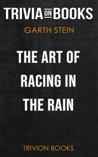 Cover The Art of Racing in the Rain by Garth Stein (Trivia-On-Books)