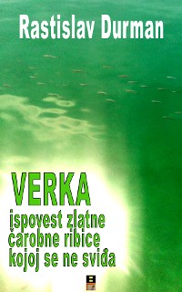 Cover Verka Ili Ispovest Zlatne Ribice Kojoj Se Ne Svidja