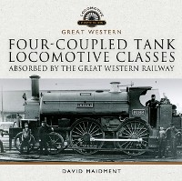 Cover Four-coupled Tank Locomotive Classes Absorbed by the Great Western Railway