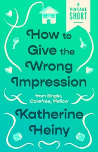 Cover How to Give the Wrong Impression