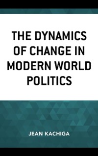 Cover Dynamics of Change in Modern World Politics
