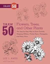 Cover Draw 50 Flowers, Trees, and Other Plants