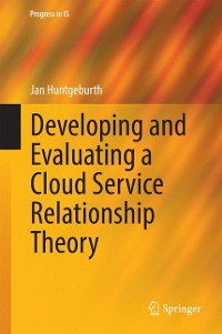 Cover Developing and Evaluating a Cloud Service Relationship Theory