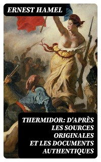 Cover Thermidor: d'après les sources originales et les documents authentiques