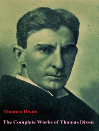 Cover The Complete Works of Thomas Dixon