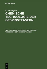 Cover Die chemischen Hilfsmittel zur Veredlung der Gespinstfasern