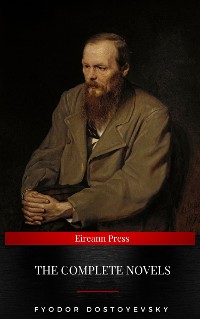 Cover Fyodor Dostoyevsky: The Complete Novels