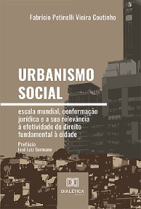 Cover Urbanismo social – escala mundial, conformação jurídica e a sua relevância à efetividade do direito fundamental à cidade