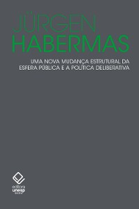 Cover Uma nova mudança estrutural da esfera publica e a política deliberativa