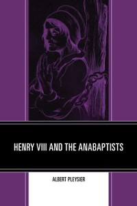 Cover Henry VIII and the Anabaptists