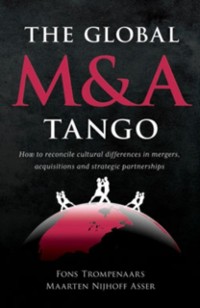 Cover Global M&A Tango:  How to Reconcile Cultural Differences in Mergers, Acquisitions, and Strategic Partnerships