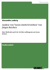 Cover Analyse von "Lesen durch Schreiben" von Jürgen Reichen