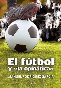 Cover El fútbol y "la opinática"