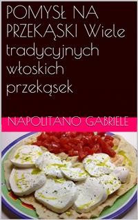 Cover Pomysł Na Przekąski Wiele Tradycyjnych Włoskich Przekąsek