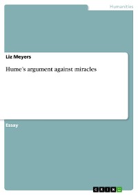 Cover Hume’s argument against miracles