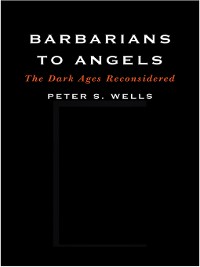 Cover Barbarians to Angels: The Dark Ages Reconsidered