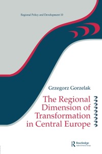 Cover The Regional Dimension of Transformation in Central Europe