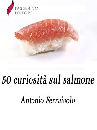 Cover 50 curiosità sul salmone