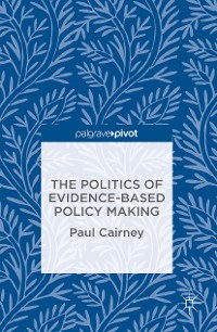 Cover The Politics of Evidence-Based Policy Making