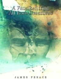 Cover Fate Befitting All Rare Creatures