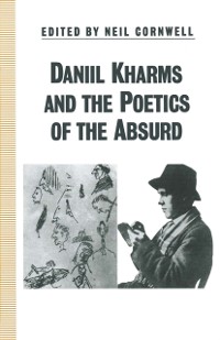 Cover Daniil Kharms and the Poetics of the Absurd