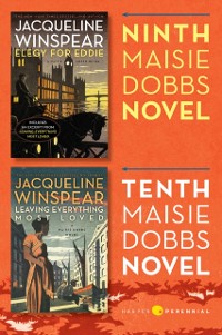 Cover Maisie Dobbs Bundle #4: Elegy for Eddie and Leaving Everything Most Loved