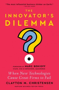 Cover The Innovator's Dilemma, with a New Foreword