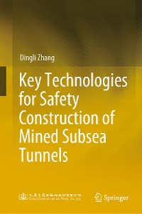 Cover Key Technologies for Safety Construction of Mined Subsea Tunnels