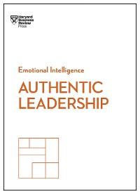 Cover Authentic Leadership (HBR Emotional Intelligence Series)