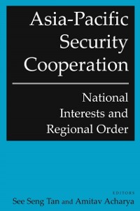 Cover Asia-Pacific Security Cooperation: National Interests and Regional Order