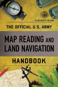 Cover The Official U.S. Army Map Reading and Land Navigation Handbook