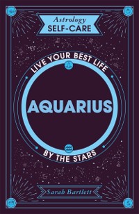 Cover Astrology Self-Care: Aquarius
