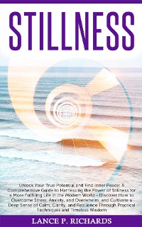 Cover Stillness: Unlock Your True Potential and Find Inner Peace
