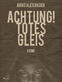 Cover Achtung! Totes Gleis