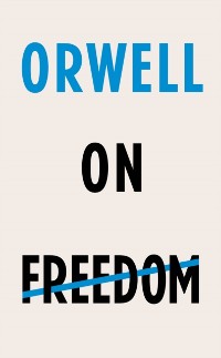 Cover Orwell on Freedom