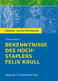 Cover Bekenntnisse des Hochstaplers Felix Krull von Thomas Mann. Königs Erläuterungen.
