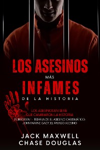 Cover Los Asesinos más Infames de la Historia