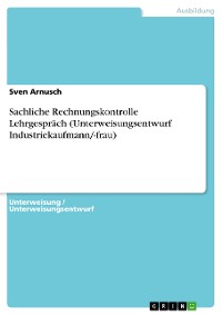 Cover Sachliche Rechnungskontrolle Lehrgespräch (Unterweisungsentwurf Industriekaufmann/-frau)