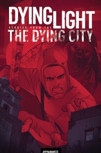 Cover Dying Light, Volume 2: Stories from the Dying City Collection