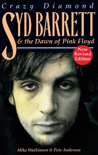 Cover Crazy Diamond: Syd Barrett and the Dawn of Pink Floyd